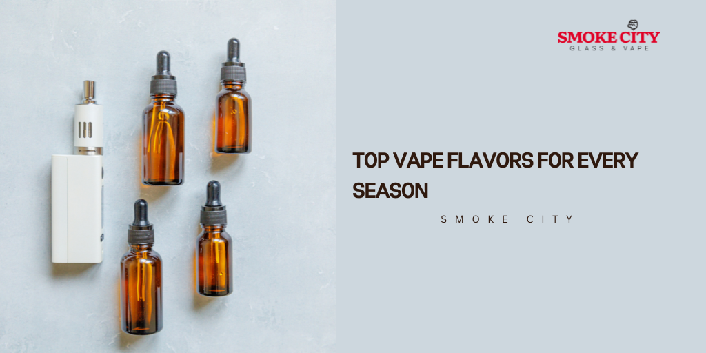 Top Vape Flavors for Every Season